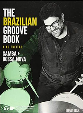 【预订】The Brazilian Groove Book: Samba & Bossa Nova: Online Audio & Video  9781540096876