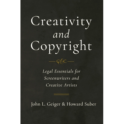 预订 Creativity and Copyright: Legal Essentials for Screenwriters and Creative Artists: 9780520303539
