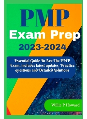 预订 PMP Prep Exam 2023 - 2024: The Essential Guide to Acing the PMP Exam, which includes the latest updates, Practice Q