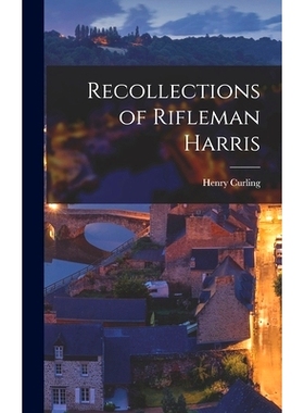 预订 Recollections of Rifleman Harris: 9781015567306