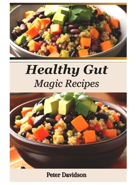 预订 Healthy Gut Magic Recipe Guide: 30-Minute Prebiotic & Probiotic Meals for Optimal Digestion and Busy Professionals: