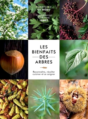 预订 Les bienfaits des arbres : reconnaître, récolter, cuisiner et se soigner 树木的好处：识别、采伐、烹饪和*: 9782