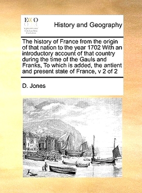 预订 The history of France from the origin of that nation to the year 1702 With an introductory account of that country