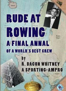 [预订]Rude at Rowing: A Final Annal 9781951568023