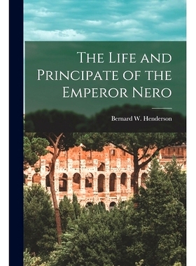 预订 The Life and Principate of the Emperor Nero [microform]: 9781014777843
