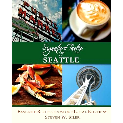 预订 Signature Tastes of Seattle: Favorite Recipes of our Local Restaurants: 9781508503033