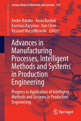 【预订】Advances in Manufacturing Processes, Intelligent Methods and Systems 9783030905316