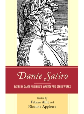 预订 Dante Satiro: Satire in Dante Alighieri’s Comedy and Other Works 但丁 萨蒂罗：但丁 阿利吉耶里的喜剧和其他作品中的