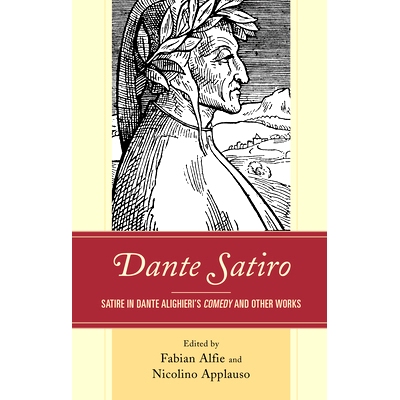 预订 Dante Satiro: Satire in Dante Alighieri’s Comedy and Other Works 但丁 萨蒂罗：但丁 阿利吉耶里的喜剧和其他作品中的