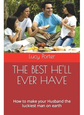 预订 The Best He’ll Ever Have: How to make your Husband the luckiest man on earth: 9798390388440