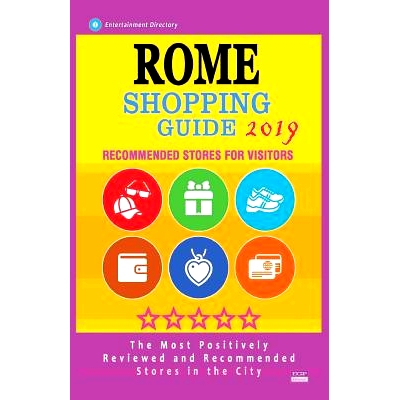 预订 Rome Shopping Guide 2019: Best Rated Stores in Rome, Italy - Stores Recommended for Visitors, (Shopping Guide 2019)