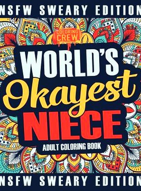 预订 Worlds Okayest Niece Coloring Book: A Sweary, Irreverent, Swear Word Niece Coloring Book for Adults: 9781985275867