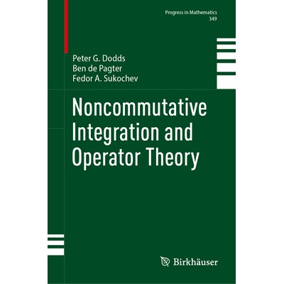 预订 Noncommutative Integration and Operator Theory 非交换积分与算子理论 9783031496530