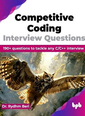 预订 Competitive Coding Interview Questions: 190+ questions to tackle any C/C++ interview (English Edition)