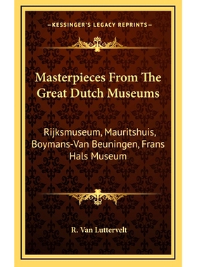预订 Masterpieces From The Great Dutch Museums: Rijksmuseum, Mauritshuis, Boymans-Van Beuningen, Frans Hals Museum: 9781