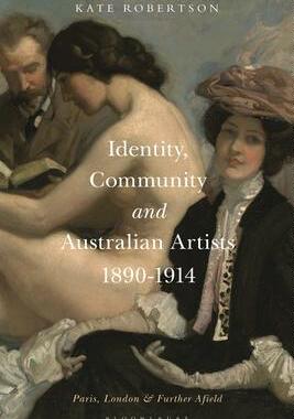 [预订]Identity, Community and Australian Artists, 1890-1914: Paris, London and Further Afield 9781501388712