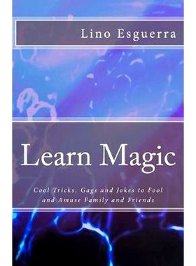 预订 Learn Magic: Tricks and Gags to Fool, Amuse & Entertain Family and Friends: 9781470053642