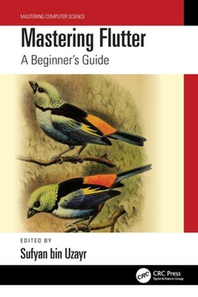 [预订]Mastering Flutter: A Beginner’s Guide 9781032289489