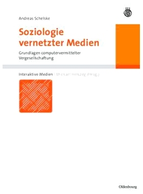 预订 Soziologie vernetzter Medien: Grundlagen computervermittelter Vergesellschaftung: 9783486273960