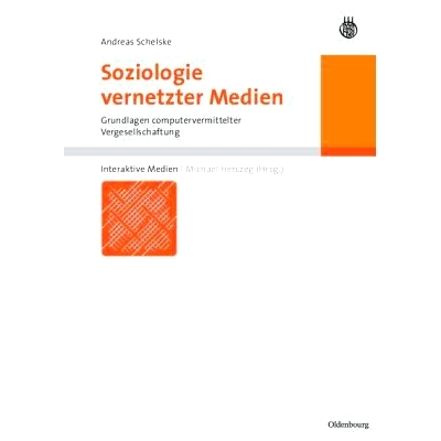 预订 Soziologie vernetzter Medien: Grundlagen computervermittelter Vergesellschaftung: 9783486273960