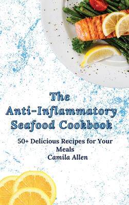 [预订]The Anti-Inflammatory Seafood Cookbook: 50+ Delicious Recipes for Your Meals 9781801456289