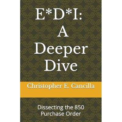 预订 E*d*i: A Deeper Dive: Dissecting the 850 Purchase Order: 9781983115042