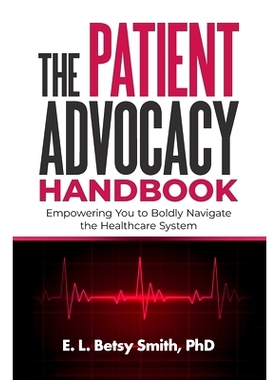 预订 The Patient Advocacy Handbook: Empowering You to Boldly Navigate the Healthcare System
