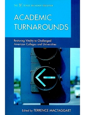 预订 Academic Turnarounds: Restoring Vitality to Challenged American Colleges/Universities: 9781607096603