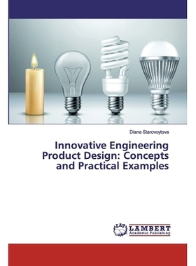 预订 Innovative Engineering Product Design: Concepts and Practical Examples 创新工程产品设计:概念和实例: 9786200219992