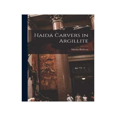 [预订]Haida Carvers in Argillite 9781013683954