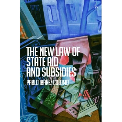 预订 The New Law of State Aid and Subsidies 国家援助与补贴新法（精装） 9781509990306