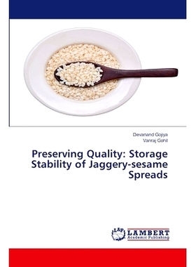 预订 Preserving Quality: Storage Stability of Jaggery-sesame Spreads 保质：Jaggery-sesame酱料的贮存稳定性: 9786208119102