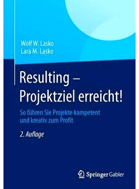 预订 Resulting - Projektziel erreicht!: So führen Sie Projekte kompetent und kreativ zum Profit 结果：项目目标达成！-有