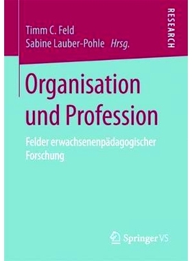预订 Organisation und Profession: Felder erwachsenenpädagogischer Forschung: 9783658206659