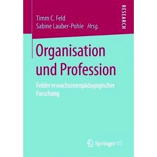 预订 Organisation und Profession: Felder erwachsenenpädagogischer Forschung: 9783658206659