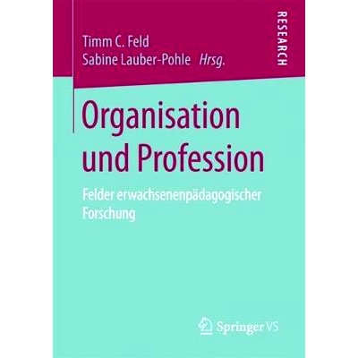 预订 Organisation und Profession: Felder erwachsenenpädagogischer Forschung: 9783658206659