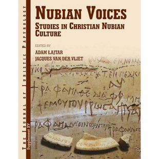 预订 Nubian Voices: Studies in Nubian Christian Civilization 努比亚人的声音: 9788392591948