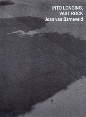 预订 Joan van Barneveld: into longing, vast rock: A staying at age: taking the off-stage to the fore.: 9789491677205