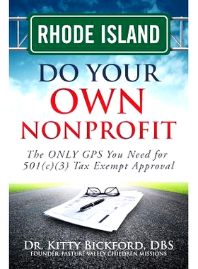 预订 Rhode Island Do Your Own Nonprofit: The ONLY GPS You Need for 501c3 Tax Exempt Approval: 9781633080829