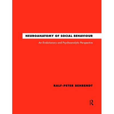 预订 Neuroanatomy of Social Behaviour: An Evolutionary and Psychoanalytic Perspective: 9780367322762
