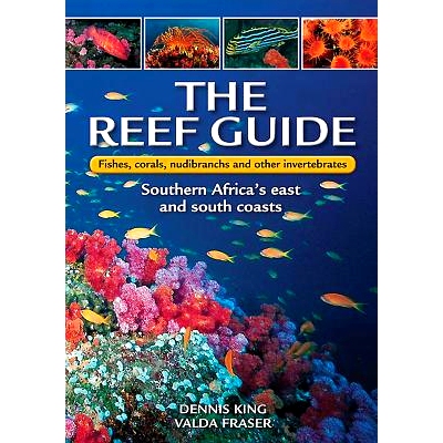 预订 The Reef Guide: Fishes, Corals, Nudibranchs & Other Invertebrates: East & South Coasts of Southern Africa: 97817758