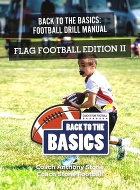 预订 Back to the Basics Football Drill Manual: Flag Football Edition II: 9798738896286