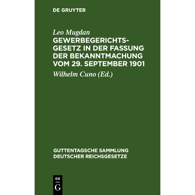 预订 Gewerbegerichtsgesetz in der Fassung der Bekanntmachung vom 29. September 1901: Text-Ausgabe mit Anmerkungen und Sa