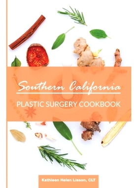 预订 Southern California Plastic Surgery Cookbook: 9781732806658