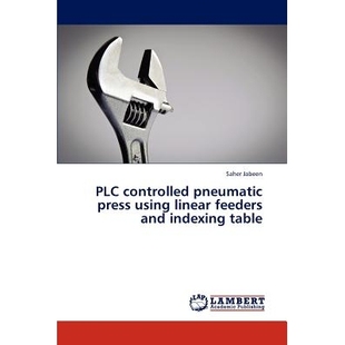 预订 PLC controlled pneumatic press using linear feeders and indexing table 采用直线送料器和索引表的PLC控制气动压力机: 9
