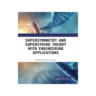[预订]Supersymmetry and Superstring Theory with Engineering Applications 9781032384115