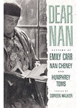 预订 Dear Nan: Letters of Emily Carr, Nan Cheney, and Humphrey Toms: 9780774803489