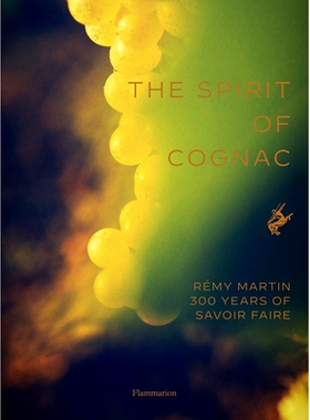 预订 Spirit Of Cognac Rémy Martin: 300 Years Of Savoir Faire, The 人头马干邑精神：300 年的精湛技艺: 9782080297099