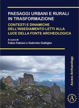 预订 Paesaggi Urbani E Rurali in Trasformazione. Contesti E Dinamiche Dell’insediamento Letti Alla Luce Della Fonte Arc