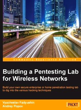 预订 Building a Pentesting Lab for Wireless Networks 无线网络建立一个渗透测试实验室: 9781785283154